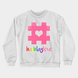 hashtaglove Crewneck Sweatshirt